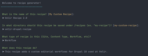 A screenshot from Drush that shows a series of prompts to help you create a Recipe, such as “What type of recipe is this (Site, Content Type, Workflow, etc.)?”