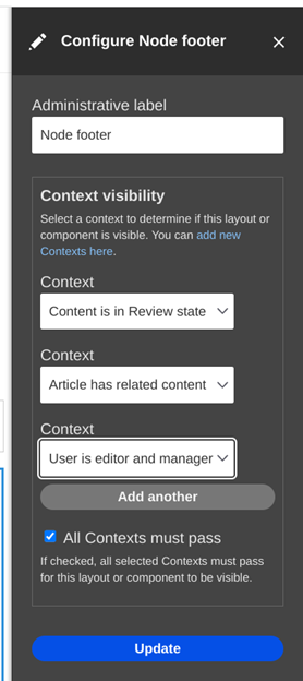A screenshot from Drupal for “Configure Node footer” where there are three dropdown menus to help set context visibility, “Content is in Review state,” “Article has related content,” and “User is editor and manager” with the box checked “All Contexts must pass.” 